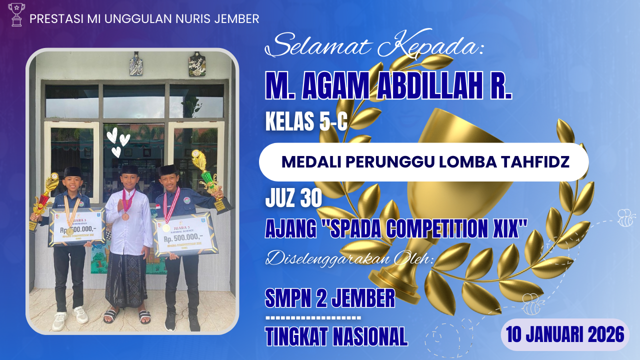 Pecahkan Kutukan SPACOM! Agam Siswa MI Unggulan Nuris Jember Raih Perunggu Lomba Tahfidz Tingkat Nasional!