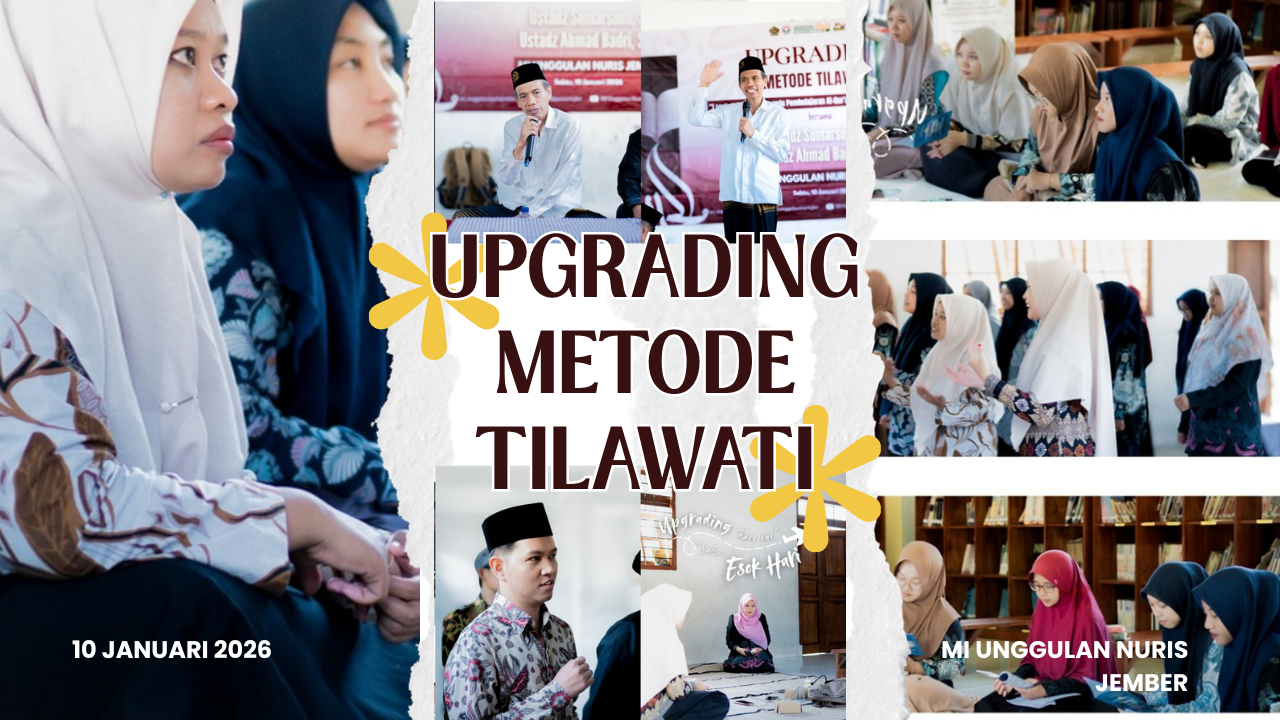Guru Juga Harus Belajar! MI Unggulan Nuris Jember Gelar Acara Upgrading Metode Tilawati Demi Cetak Generasi Qur’ani